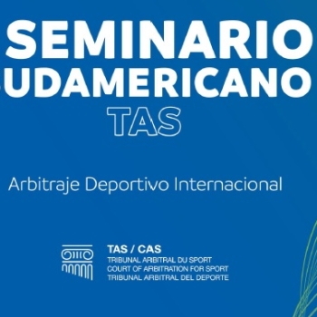 El CAMP apoya el I Seminario Sudamericano del TAS que se desarrollará en la CONMEBOL
